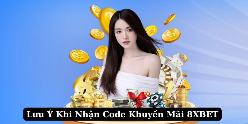 Lưu ý quan trọng về cách nhận code 8XBET cho newbie