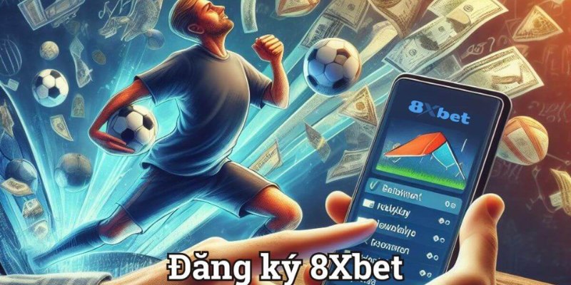 Ưu đãi ngập tràn được cập nhật dành cho người đăng ký 8XBET