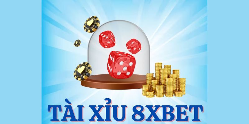 Tài Xỉu 8xbet - Game Dân Gian Đổi Thưởng Cực Hot Năm 2024